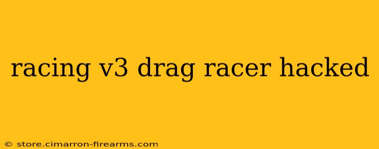 racing v3 drag racer hacked