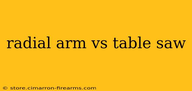 radial arm vs table saw