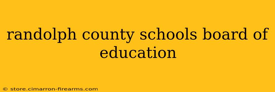 randolph county schools board of education