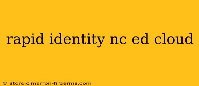 rapid identity nc ed cloud