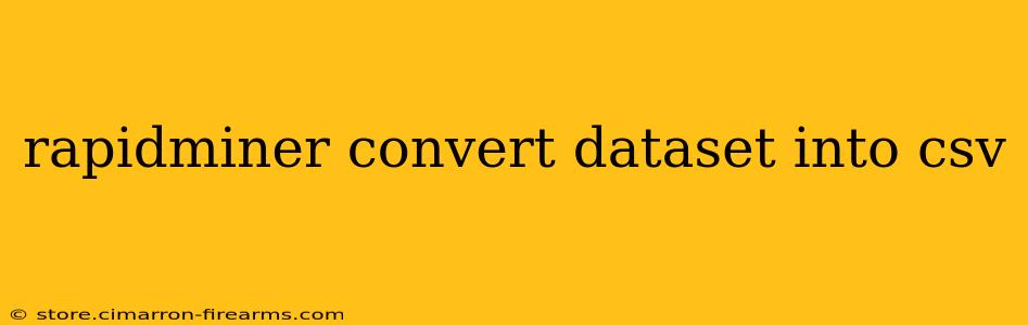 rapidminer convert dataset into csv