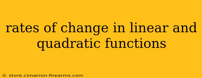 rates of change in linear and quadratic functions