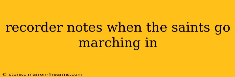 recorder notes when the saints go marching in