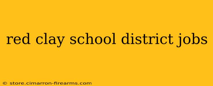 red clay school district jobs