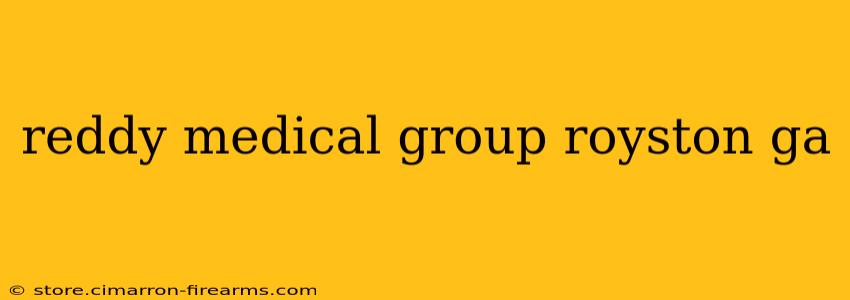 reddy medical group royston ga