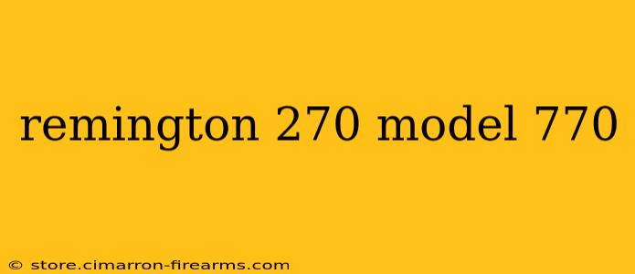 remington 270 model 770