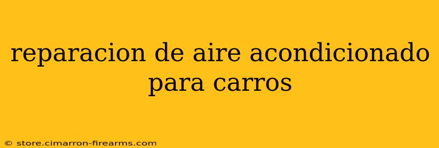 reparacion de aire acondicionado para carros