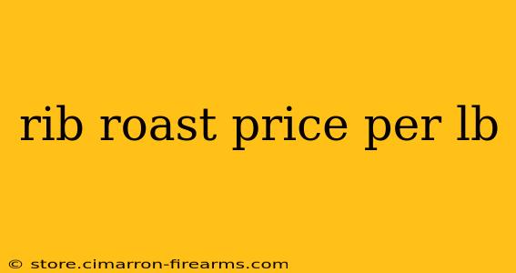 rib roast price per lb