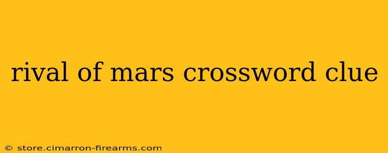 rival of mars crossword clue