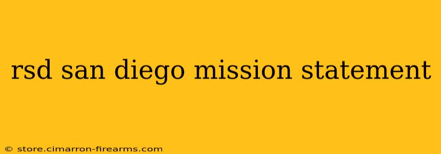 rsd san diego mission statement