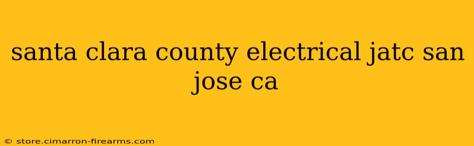 santa clara county electrical jatc san jose ca