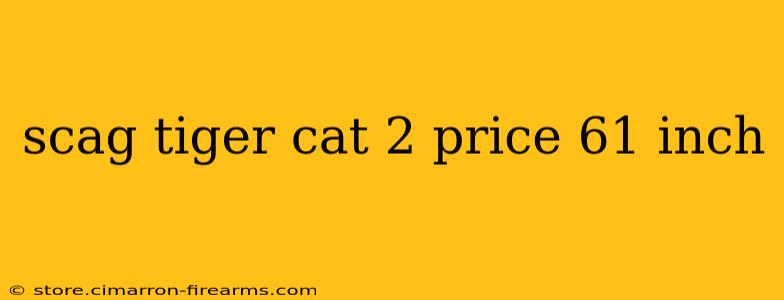 scag tiger cat 2 price 61 inch