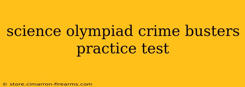 science olympiad crime busters practice test