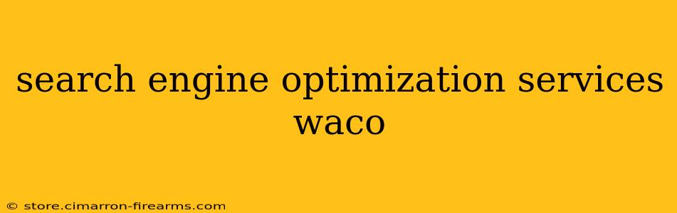 search engine optimization services waco