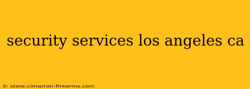 security services los angeles ca