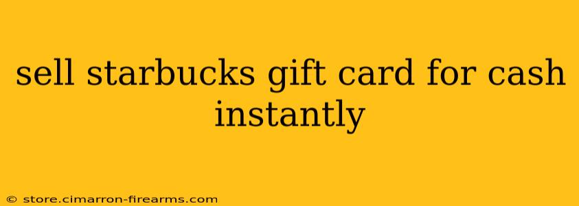 sell starbucks gift card for cash instantly