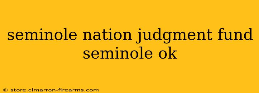 seminole nation judgment fund seminole ok