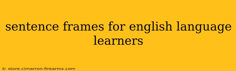 sentence frames for english language learners