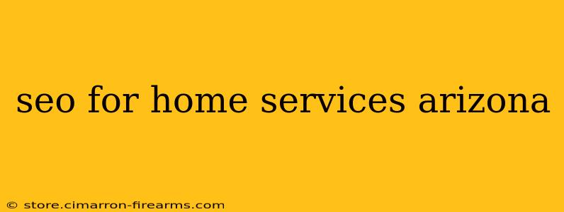 seo for home services arizona