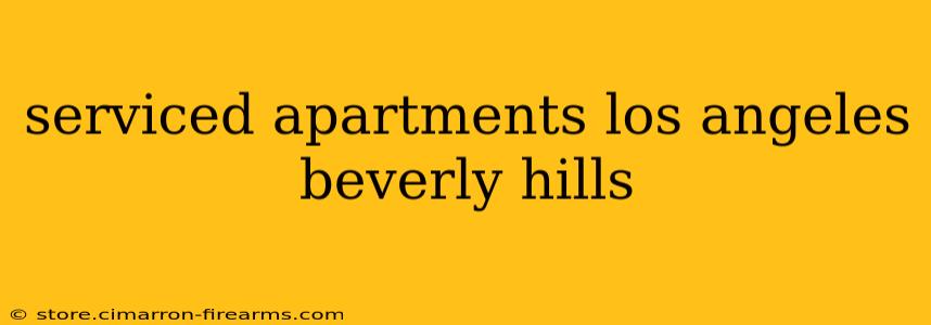 serviced apartments los angeles beverly hills