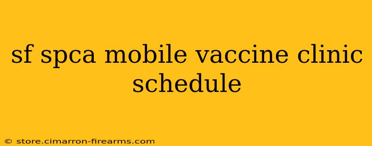 sf spca mobile vaccine clinic schedule