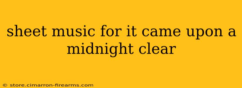 sheet music for it came upon a midnight clear