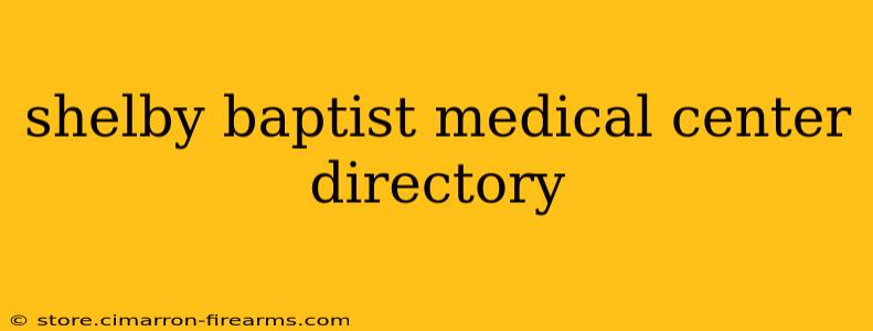 shelby baptist medical center directory