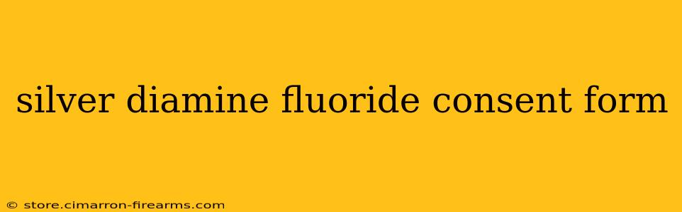 silver diamine fluoride consent form