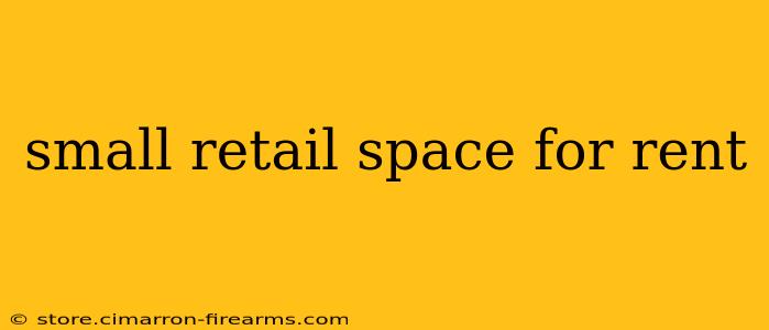 small retail space for rent