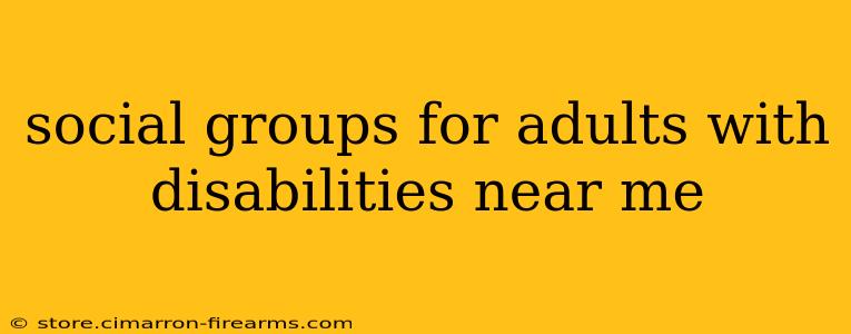 social groups for adults with disabilities near me