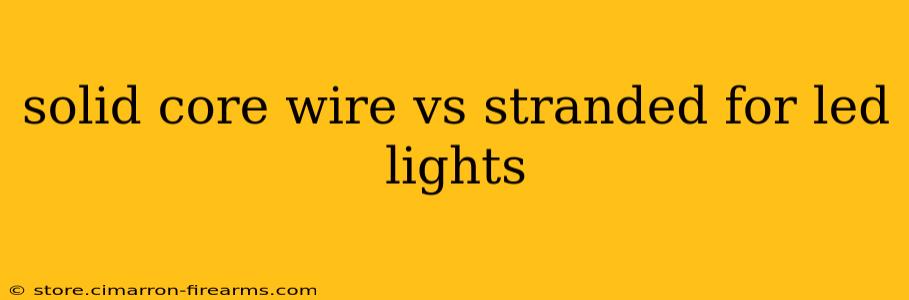 solid core wire vs stranded for led lights