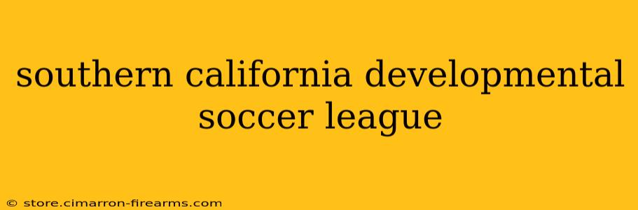 southern california developmental soccer league