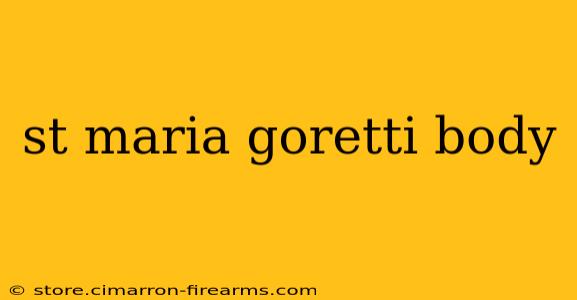 st maria goretti body