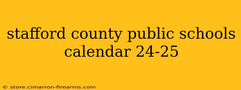 stafford county public schools calendar 24-25