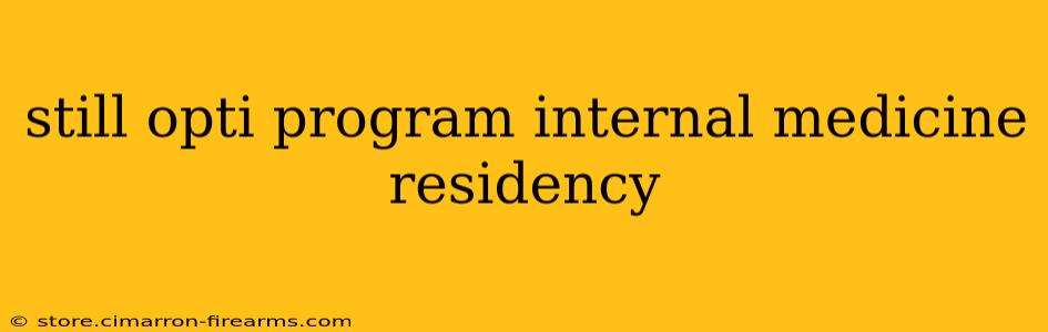 still opti program internal medicine residency