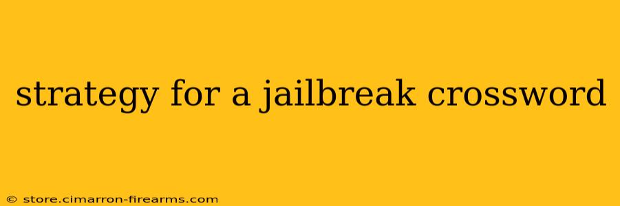 strategy for a jailbreak crossword