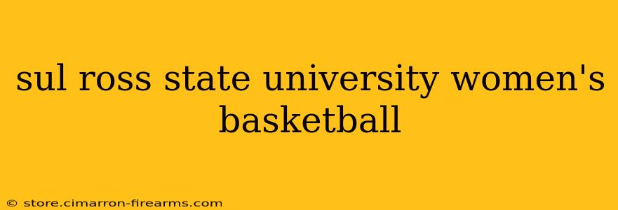 sul ross state university women's basketball