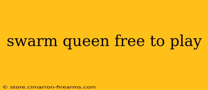 swarm queen free to play