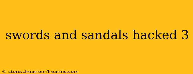 swords and sandals hacked 3