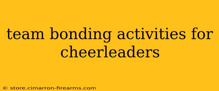 team bonding activities for cheerleaders