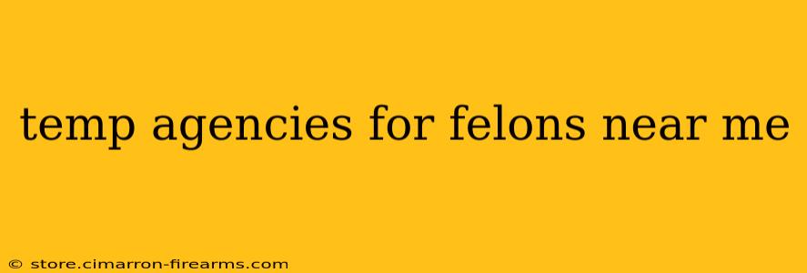 temp agencies for felons near me