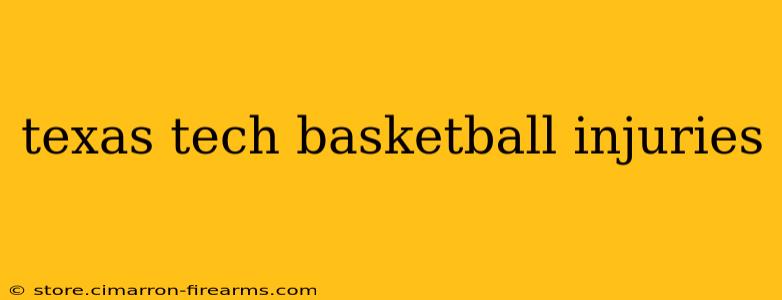 texas tech basketball injuries