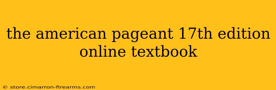 the american pageant 17th edition online textbook