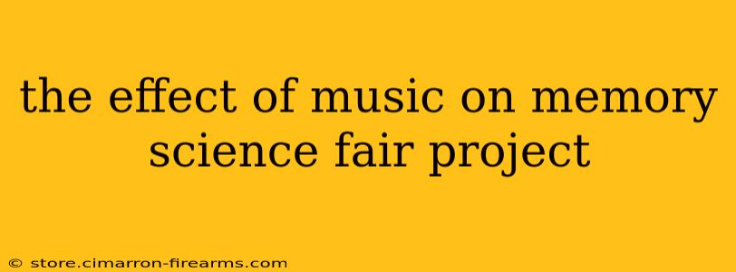 the effect of music on memory science fair project