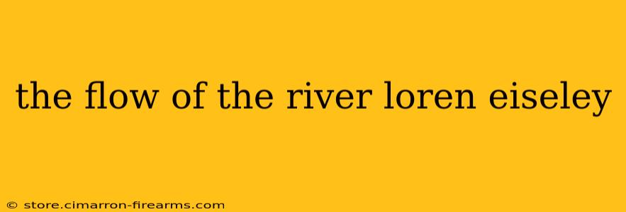 the flow of the river loren eiseley