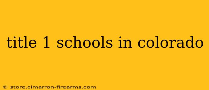 title 1 schools in colorado