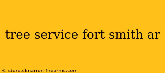 tree service fort smith ar