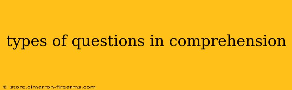 types of questions in comprehension