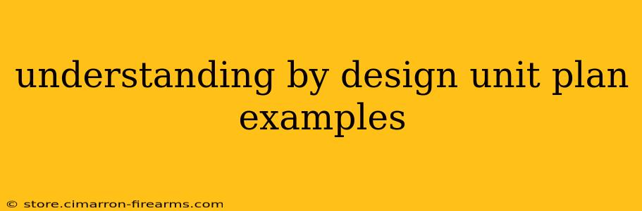 understanding by design unit plan examples