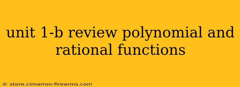 unit 1-b review polynomial and rational functions